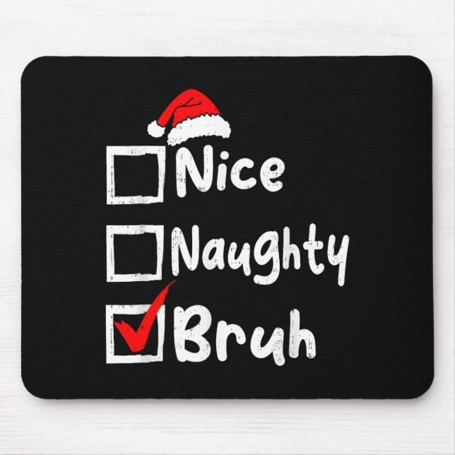 Mousepad Nice Naughty Bruh Boys Funny Christmas List Family (Frente)
