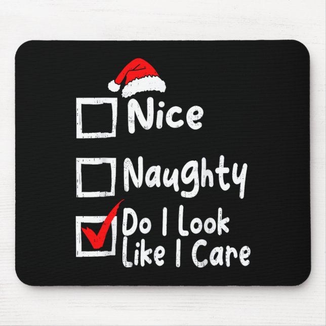 Mousepad Nice Naughty Do I Look Like I Care Funny Christmas (Frente)