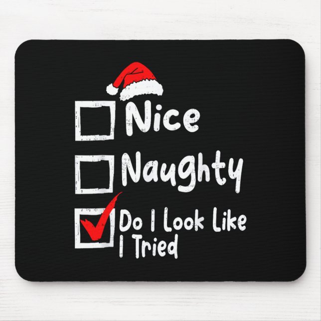 Mousepad Nice Naughty Do I Look Like I Tried Funny Christma (Frente)