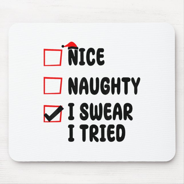 Mousepad Nice Naughty I Swear I Tried  (Frente)