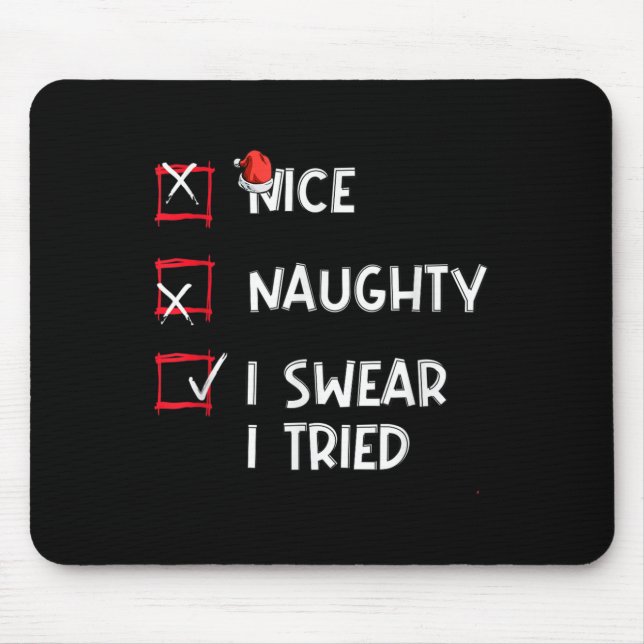 Mousepad Nice Naughty I Swear I Tried, Chirstmas Funny Chec (Frente)