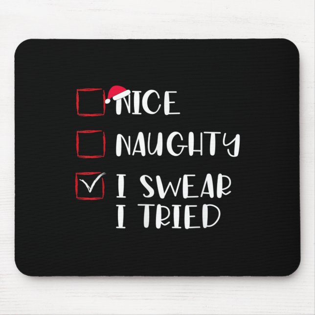 Mousepad Nice Naughty I Swear I Tried Christmas List Xmas S (Frente)