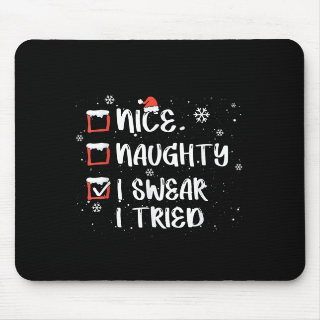 Mousepad Nice Naughty I Swear I Tried Christmas List Xmas S (Frente)