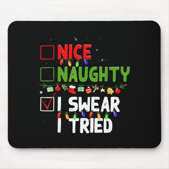 Mousepad Nice Naughty I Swear I Tried Family Xmas Funny Chr (Frente)