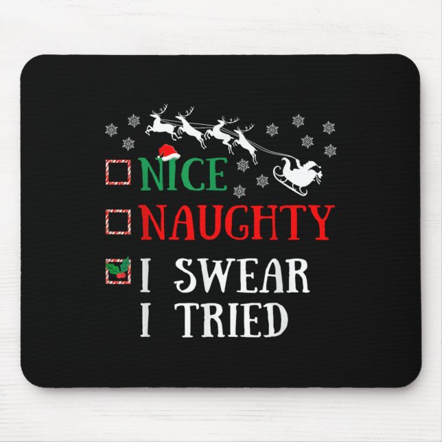 Mousepad Nice Naughty I Swear I Tried Funny Christmas Joke  (Frente)