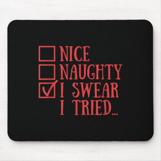 Mousepad Nice Naughty I Swear I Tried Funny Xmas  (Frente)