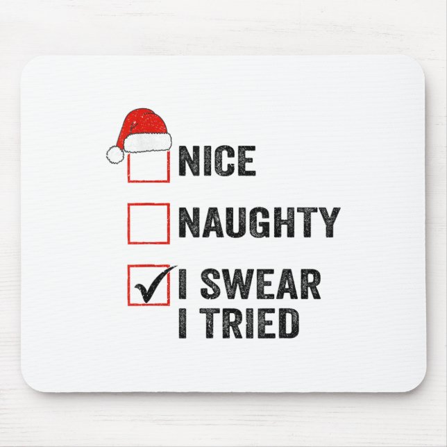 Mousepad Nice, Naughty, I Swear I Tried Santa Funny Christm (Frente)