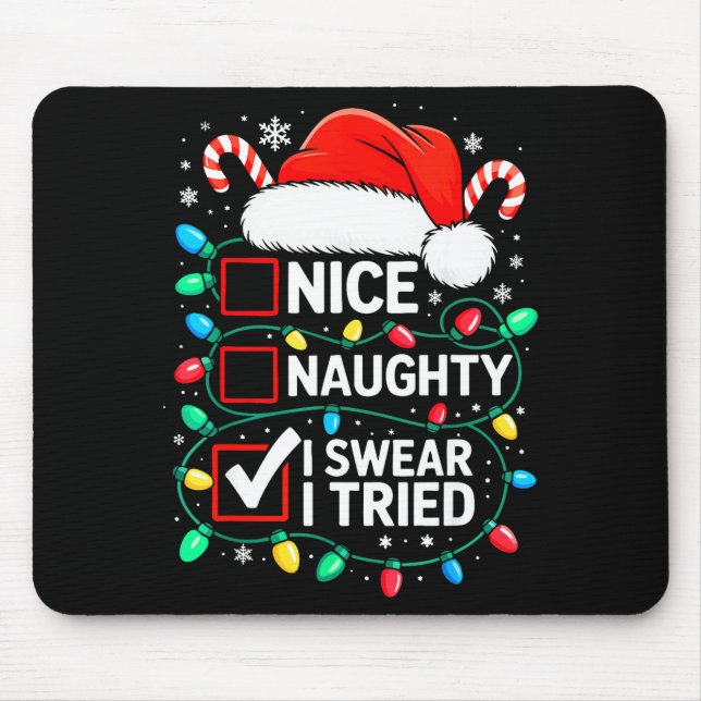 Mousepad Nice Naughty I Swear I Tried Shirt Funny Christmas (Frente)