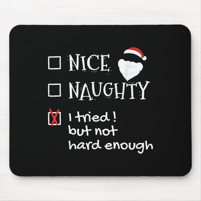 Mousepad Nice Naughty I Tried But Not Hard Enough Funny San (Frente)