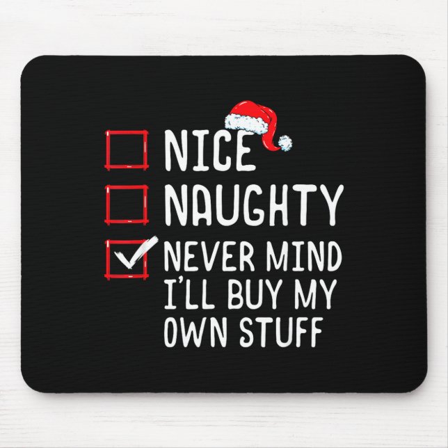 Mousepad Nice Naughty Never Mind I'll Buy My Own Stuff Chri (Frente)