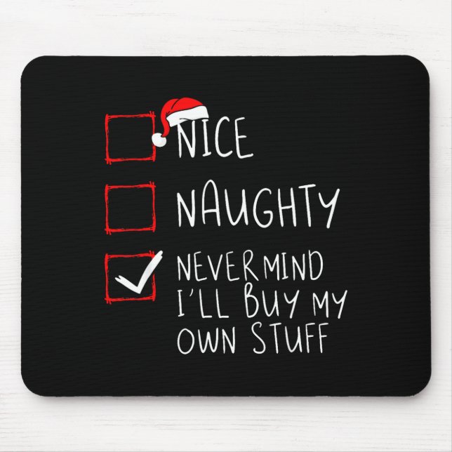 Mousepad Nice Naughty Never Mind I'll Buy My Own Stuff Chri (Frente)