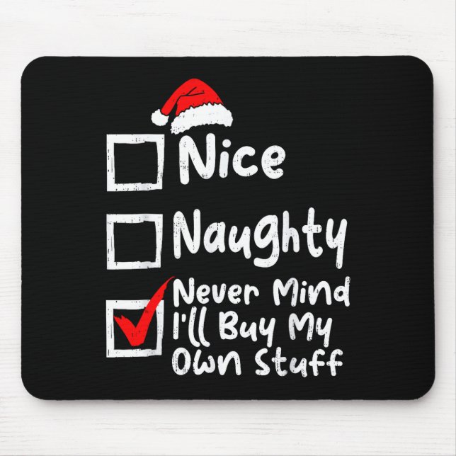 Mousepad Nice Naughty Never Mind I'll Buy My Own Stuff Chri (Frente)