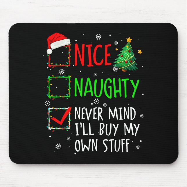 Mousepad Nice Naughty Never Mind I'll Buy My Own Stuff Chri (Frente)