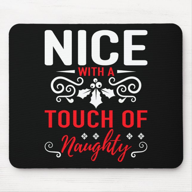 Mousepad Nice With A Touch Of Naughty  (Frente)