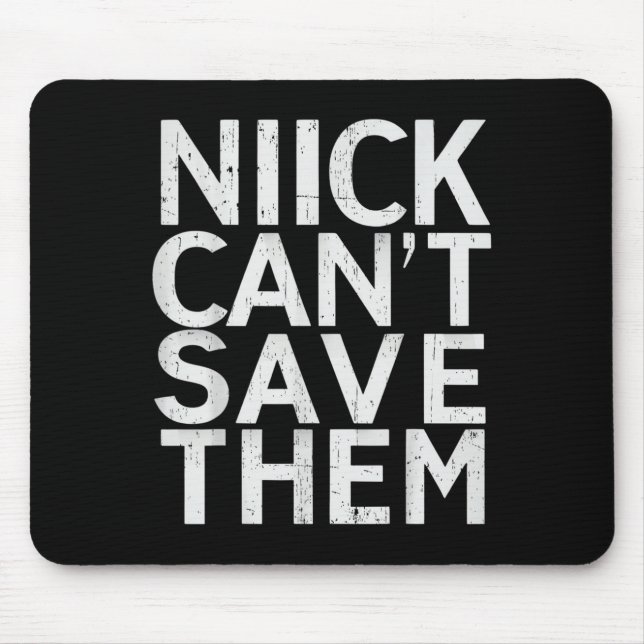 Mousepad Nick Can’t Save Them  (Frente)