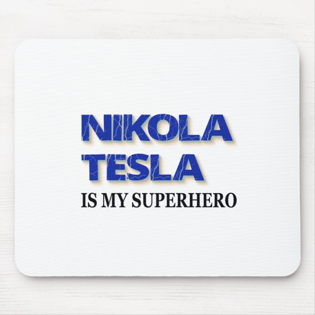 Mousepad Nikola Tesla É Minha Super-Herói (Frente)