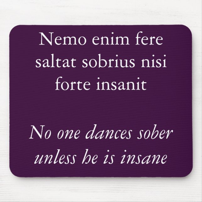 Mousepad Ninguém dança sóbrio, citação de Cícero (Frente)