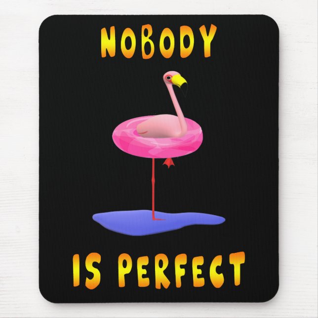 Mousepad Ninguém é perfeito - flamingo com anel de natação (Frente)