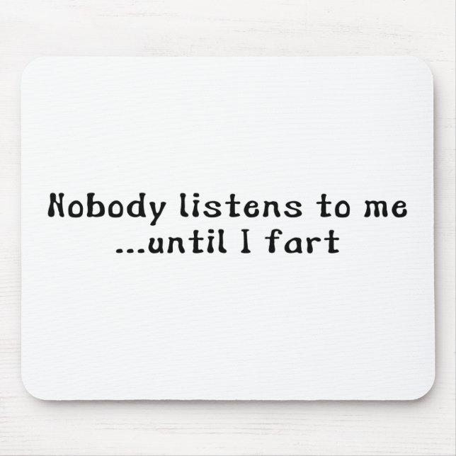 Mousepad Ninguém escuta-me… até que eu Fart (Frente)