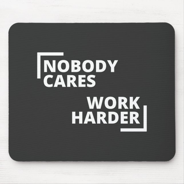 Mousepad Ninguém se importa de trabalhar mais (Frente)