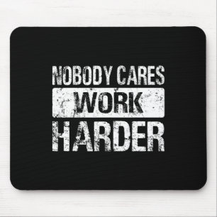 Mousepad Ninguém se importa de trabalhar mais - Trabalhar e