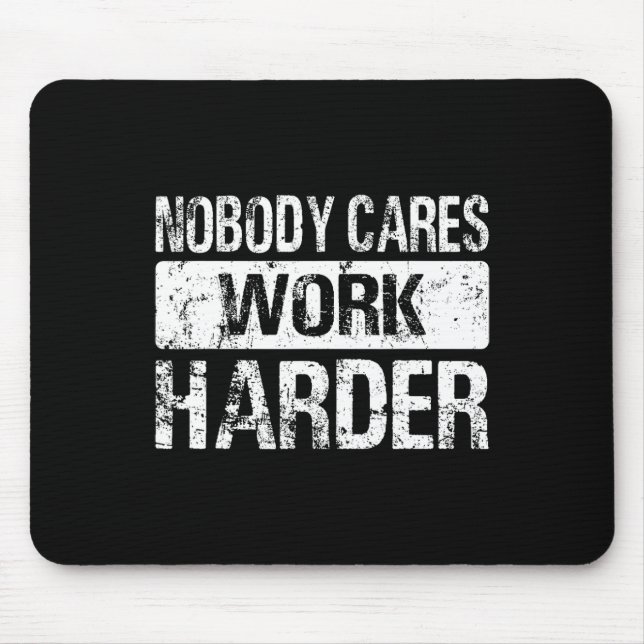 Mousepad Ninguém se importa de trabalhar mais - Trabalhar e (Frente)