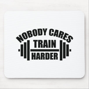 Mousepad Ninguém se preocupa em treinar com mais força o mo