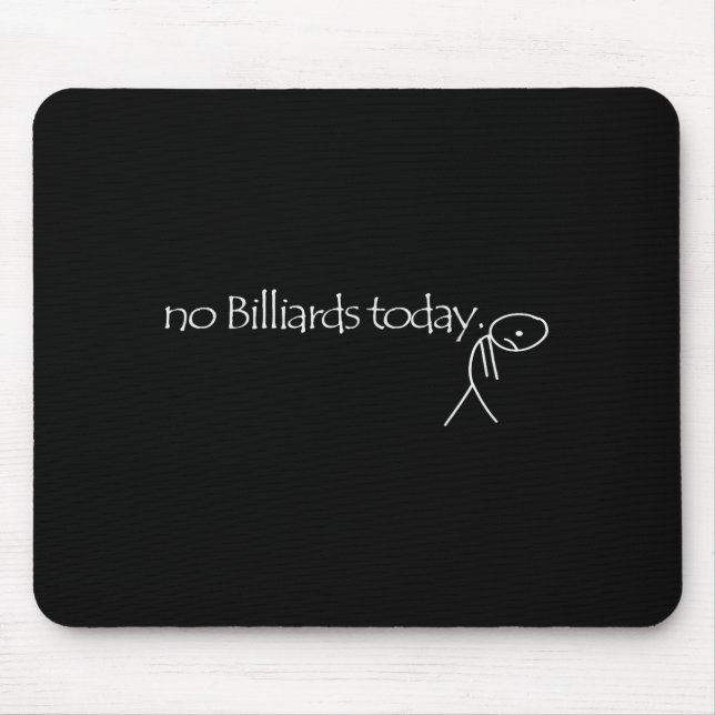 Mousepad No Billiards Today Fun Billiards Funny Ol Billiard (Frente)