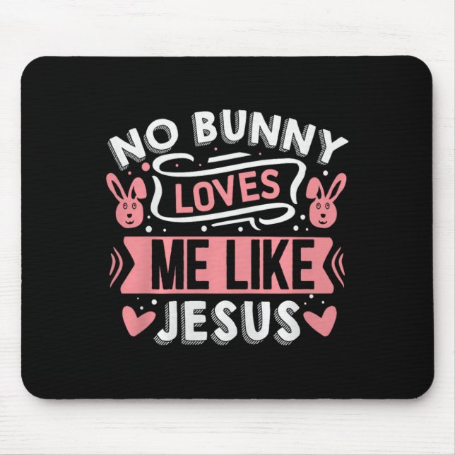 Mousepad No Bunny Loves Me Like Jesus Premium Tri-blend  (Frente)