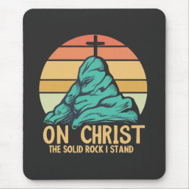 Mousepad No Cristo, o Solid Rock I Stand
