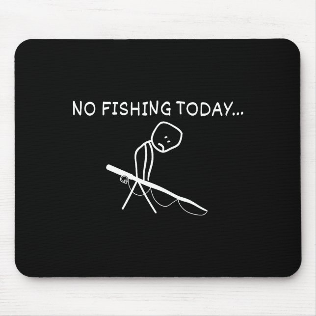Mousepad No Fishing Today Sad Stickman Fisherman Fathers Da (Frente)