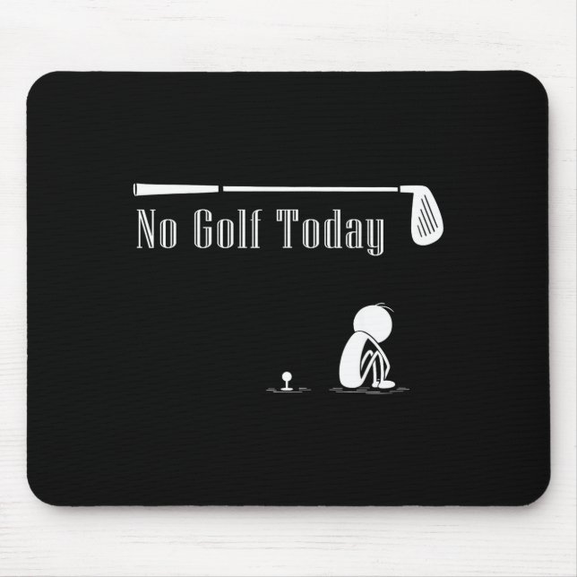 Mousepad No Golf Today Funny Sad Stickman Golf Lover Golfer (Frente)