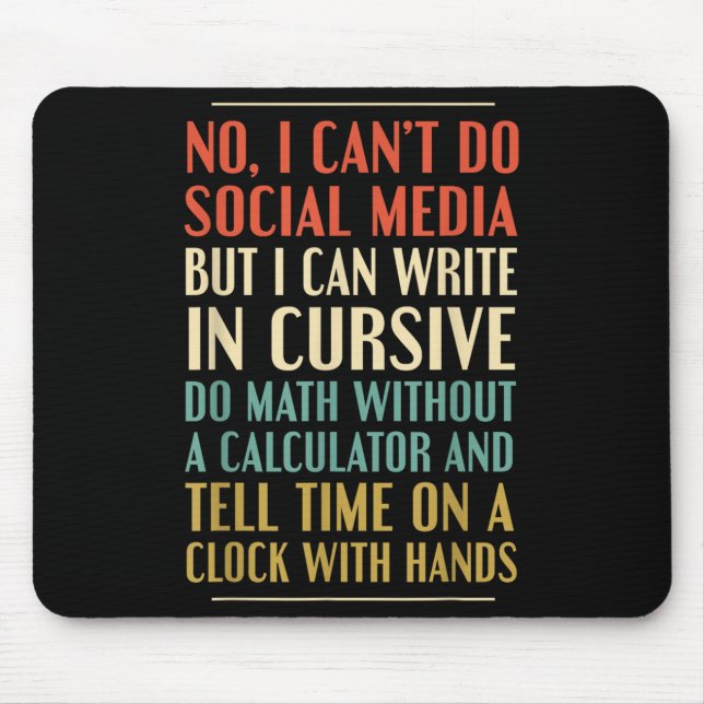 Mousepad No I Can’t Do Social Media Write In Cursive Funny  (Frente)