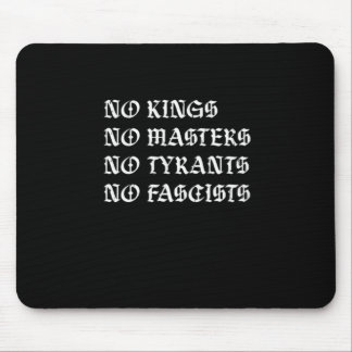 Mousepad No Kings No Masters No Tyrants No Fascists Style