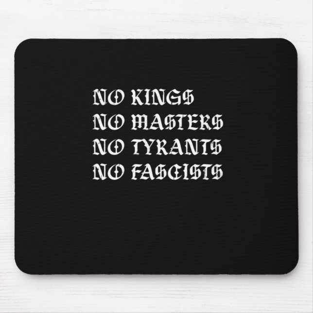 Mousepad No Kings No Masters No Tyrants No Fascists Style (Frente)