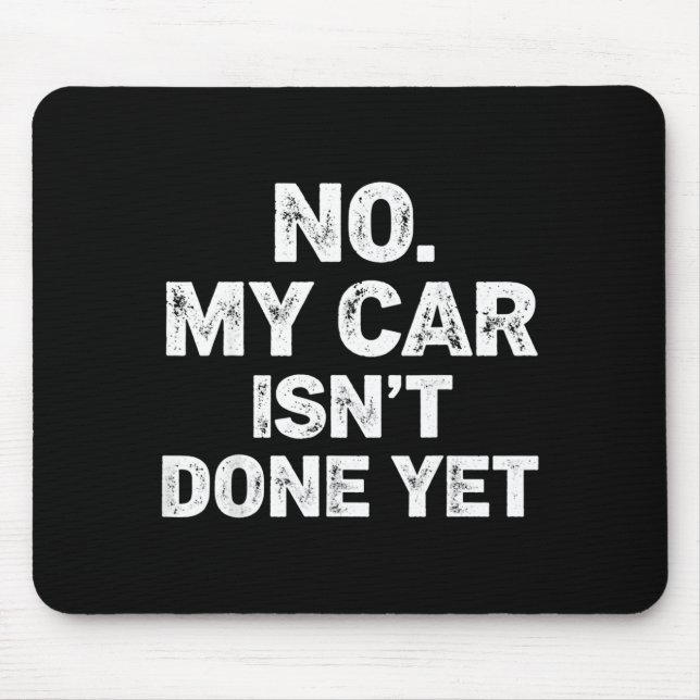 Mousepad No My Car Is Not Ready Funny Mechanic  (Frente)
