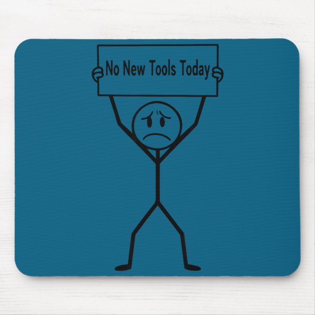 Mousepad No New Tools Today Funny Saying  (Frente)