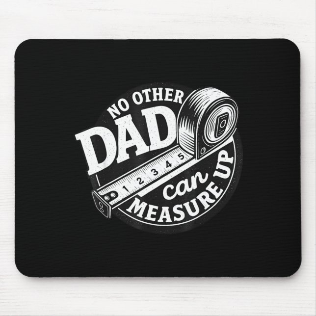 Mousepad No Other Dad Can Measure Up Men Funny Fathers Day  (Frente)