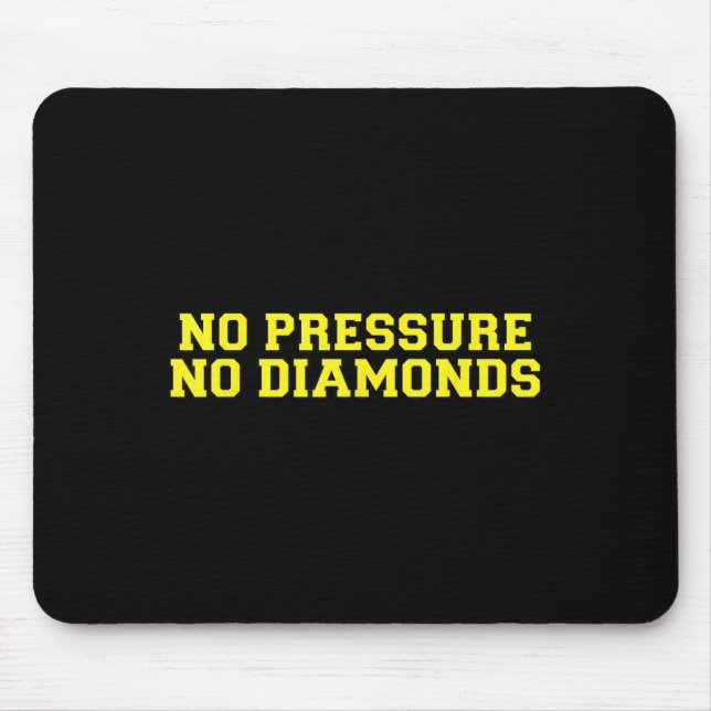 Mousepad No Pressure No Diamonds Athlete Gym Motivation  (Frente)