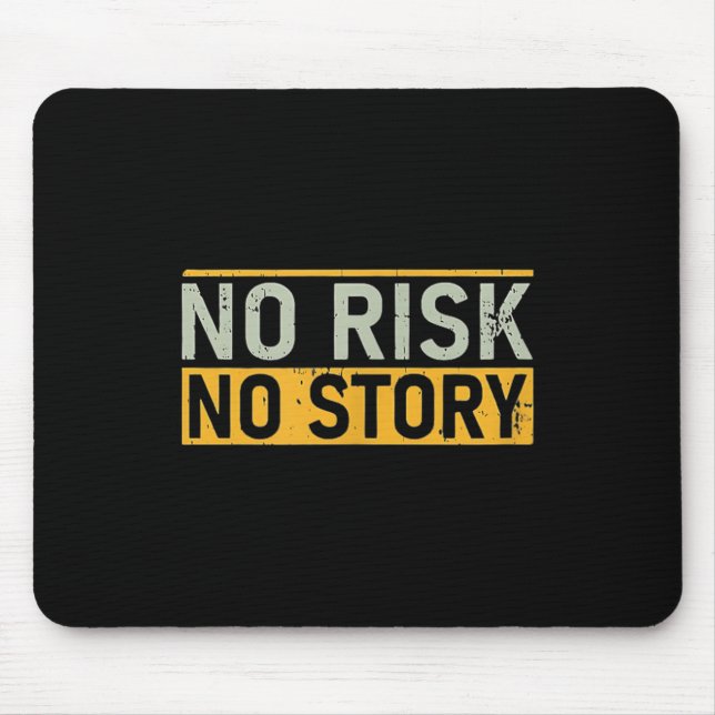 Mousepad No Risk No Story. Motivation Quotes Clothing  (Frente)