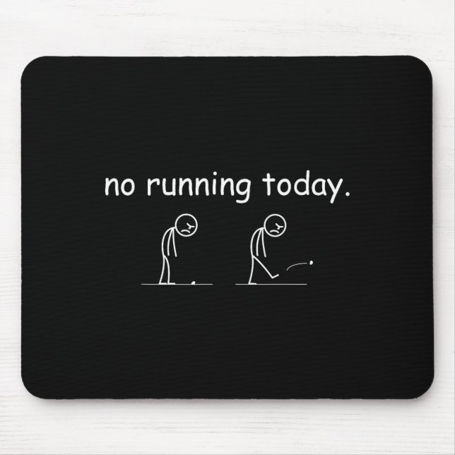 Mousepad No Running Today Funny Marathon Runner Athlete Men (Frente)