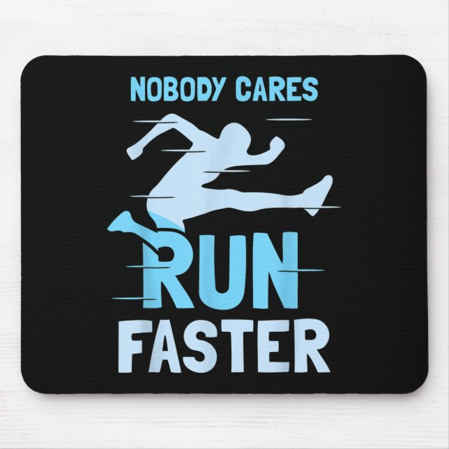 Mousepad Nobody Cares Run Faster Team Sayings Motivation Cu (Frente)