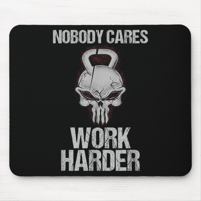 Mousepad Nobody Cares Work Harder Workout Gym Motivation Gi (Frente)