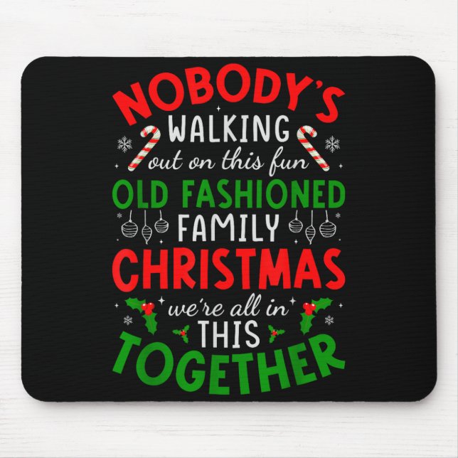 Mousepad Nobody's Walking Out On This Fun Old Fashioned Fam (Frente)