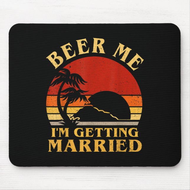 Mousepad Noiva Engraçada Me Beer Eu Vou Casar Com Bache (Frente)