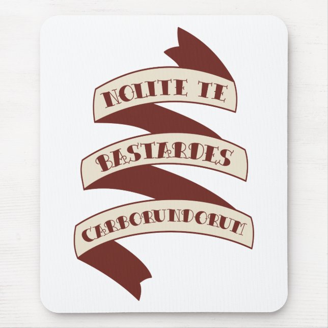 Mousepad Nolite Te Bastardes Carborundorum (Frente)