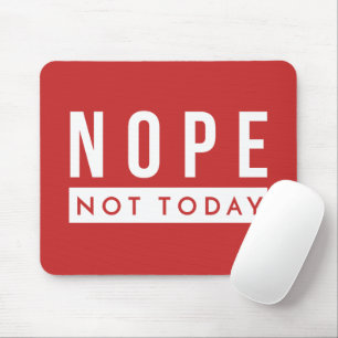 Mousepad NOPE Hoje Não Cita Humor Trendy