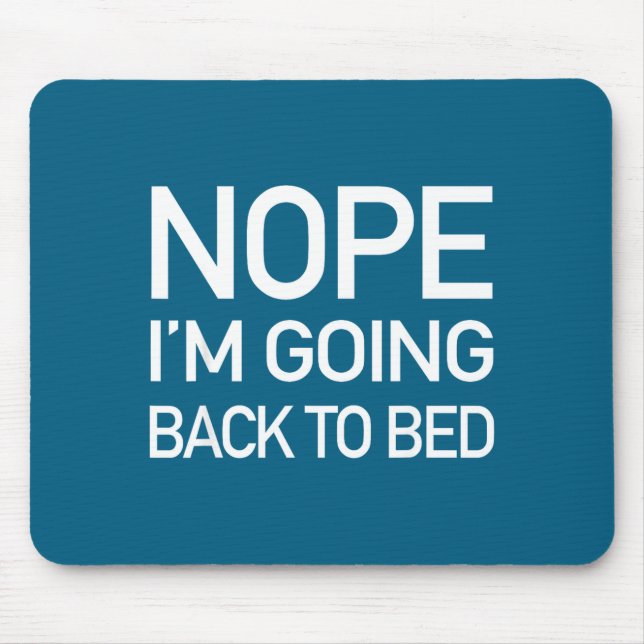 Mousepad Nope Im Going Back To Bed - Funny Lazy Pajamas Quo (Frente)