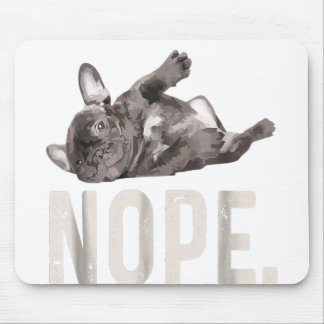 Mousepad Nope Lazy French Bulldog Lover Gift