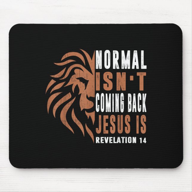 Mousepad Normal Isnt Coming Back Jesus Is Dad Men Religious (Frente)
